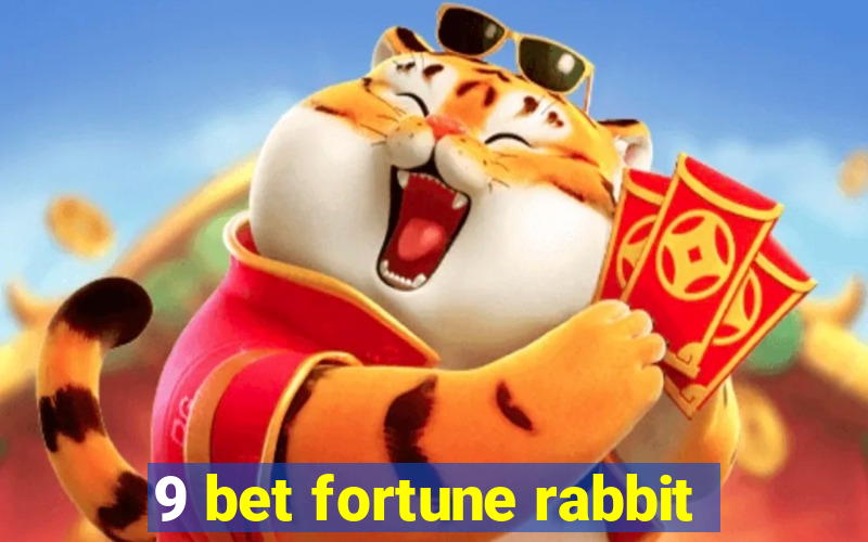 9 bet fortune rabbit